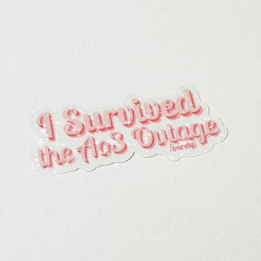 I Survived the Ao3 Outage - Holographic Sparkles - Die-Cut Sticker